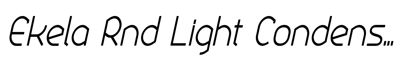Ekela Rnd Light Condensed Italic